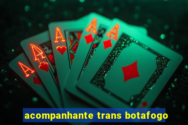 acompanhante trans botafogo